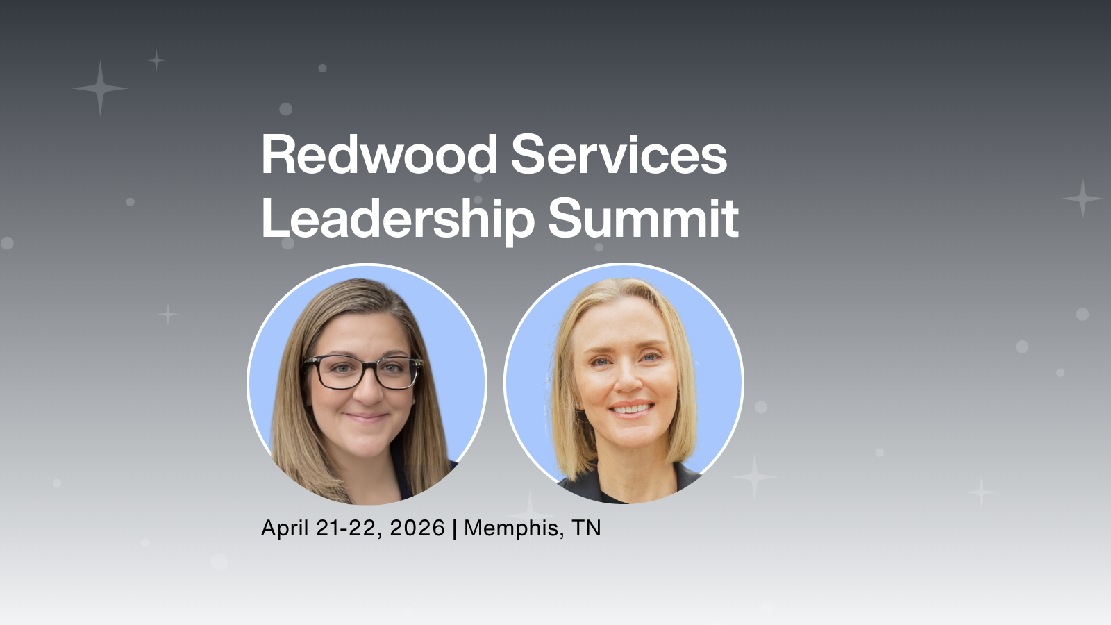 Jenny and Alishia are attending the Redwood Services Leadership Summit in Memphis, TN, April 21-22.